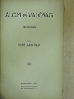 Kiss Arnold - Álom és valóság [antikvár]