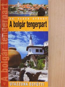 Dr. Fehér György - A bolgár tengerpart [antikvár]