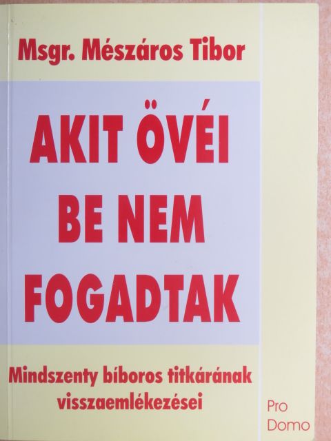 Mészáros Tibor - Akit övéi be nem fogadtak [antikvár]