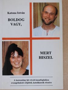 Katona István - Boldog vagy, mert hiszel [antikvár]