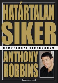 Anthony Robbins - Határtalan siker [antikvár]
