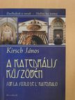 Kirsch János - A katedrális küszöbén (dedikált példány) [antikvár]