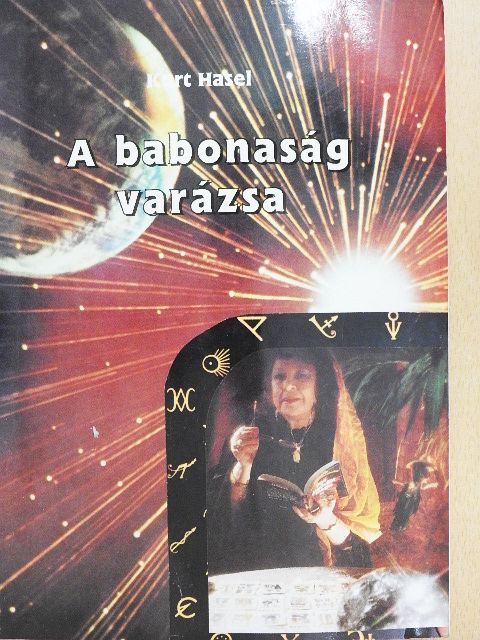 Kurt Hasel - A babonaság varázsa [antikvár]