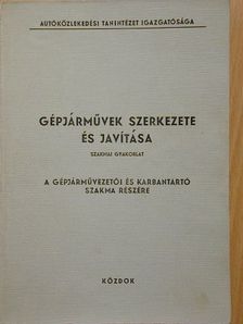 Elek Péter - Gépjárművek szerkezete és javítása [antikvár]