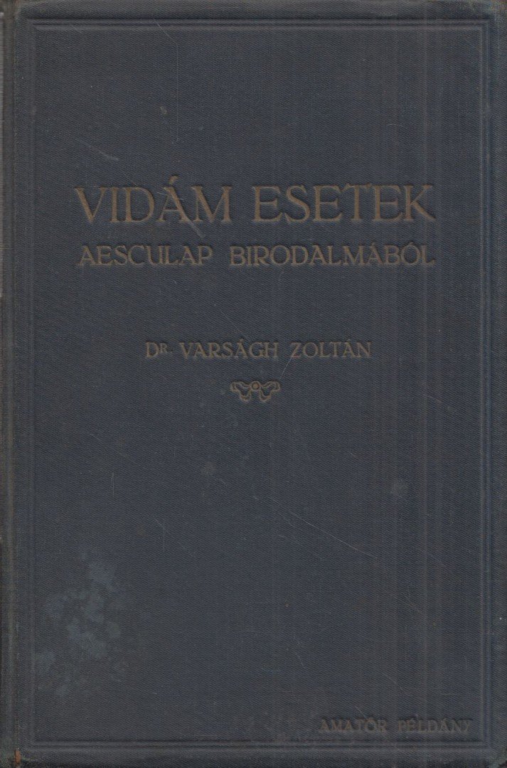 dr. Varságh Zoltán - Vidám esetek Aesculap birodalmából [antikvár]