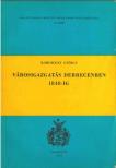 Komoróczy György - Városigazgatás Debrecenben 1848-ig [antikvár]