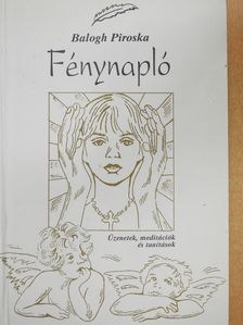 Balogh Piroska - Fénynapló (dedikált példány) [antikvár]