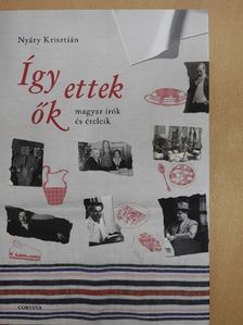 Nyáry Krisztián - Így ettek ők [antikvár]
