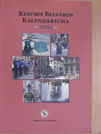 Kincses Belváros Kalendáriuma 2011 [antikvár]