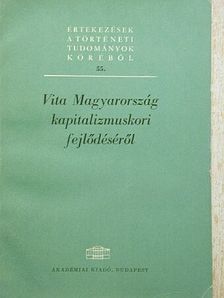 Berend T. Iván - Vita Magyarország kapitalizmuskori fejlődéséről [antikvár]