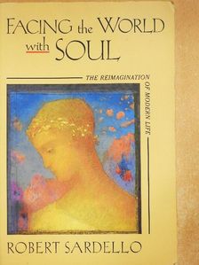 Robert Sardello - Facing the World with Soul [antikvár]