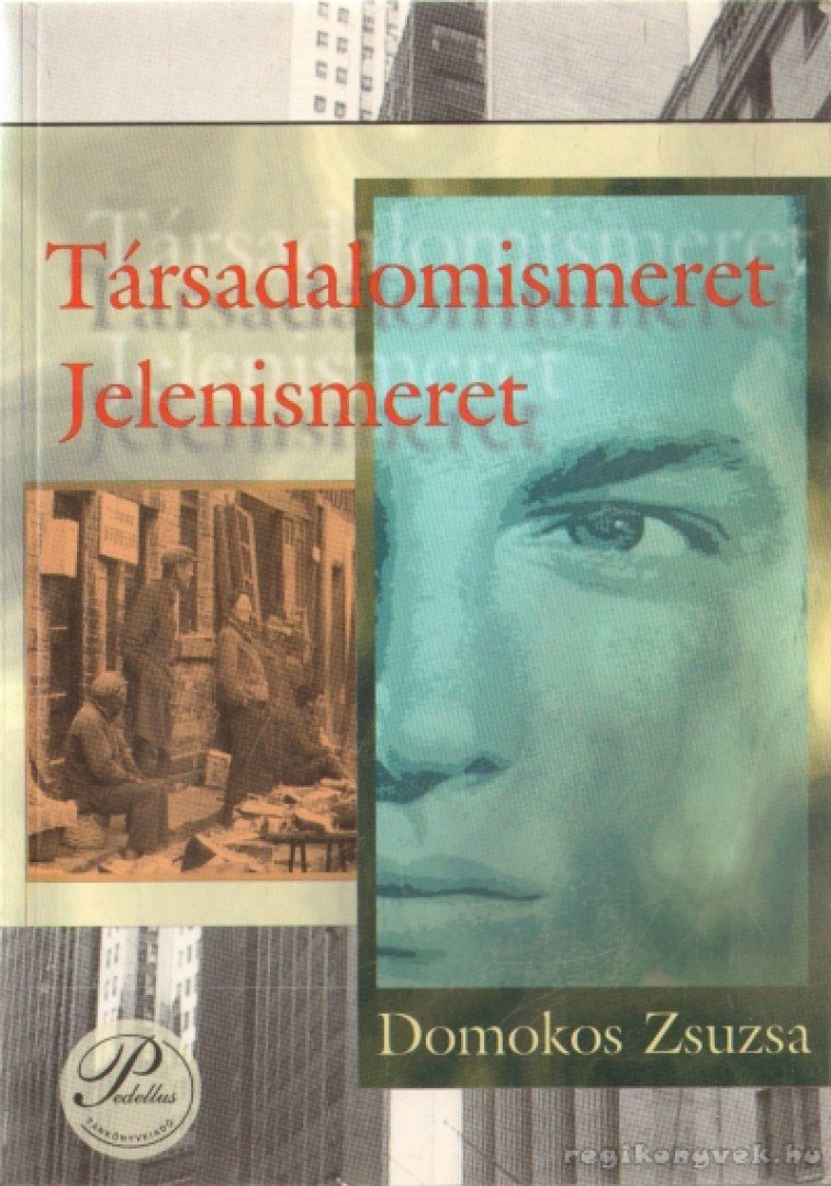 DOMOKOS ZSUZSA - Társadalomismeret, jelenismeret [antikvár]