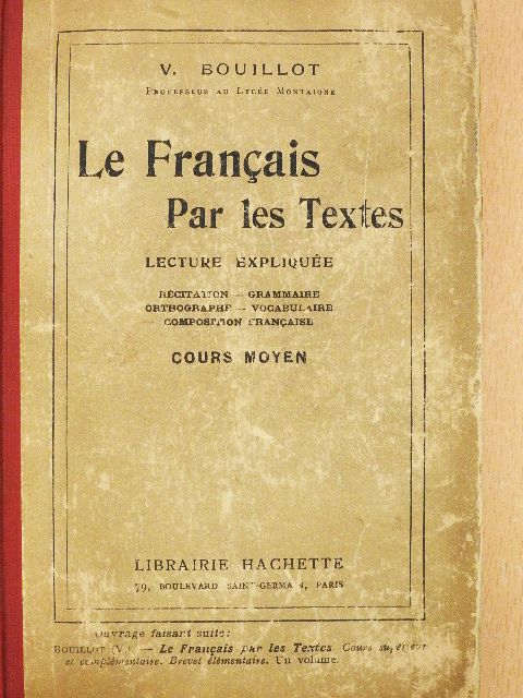 V. Bouillot - Le Francais Par les Textes [antikvár]