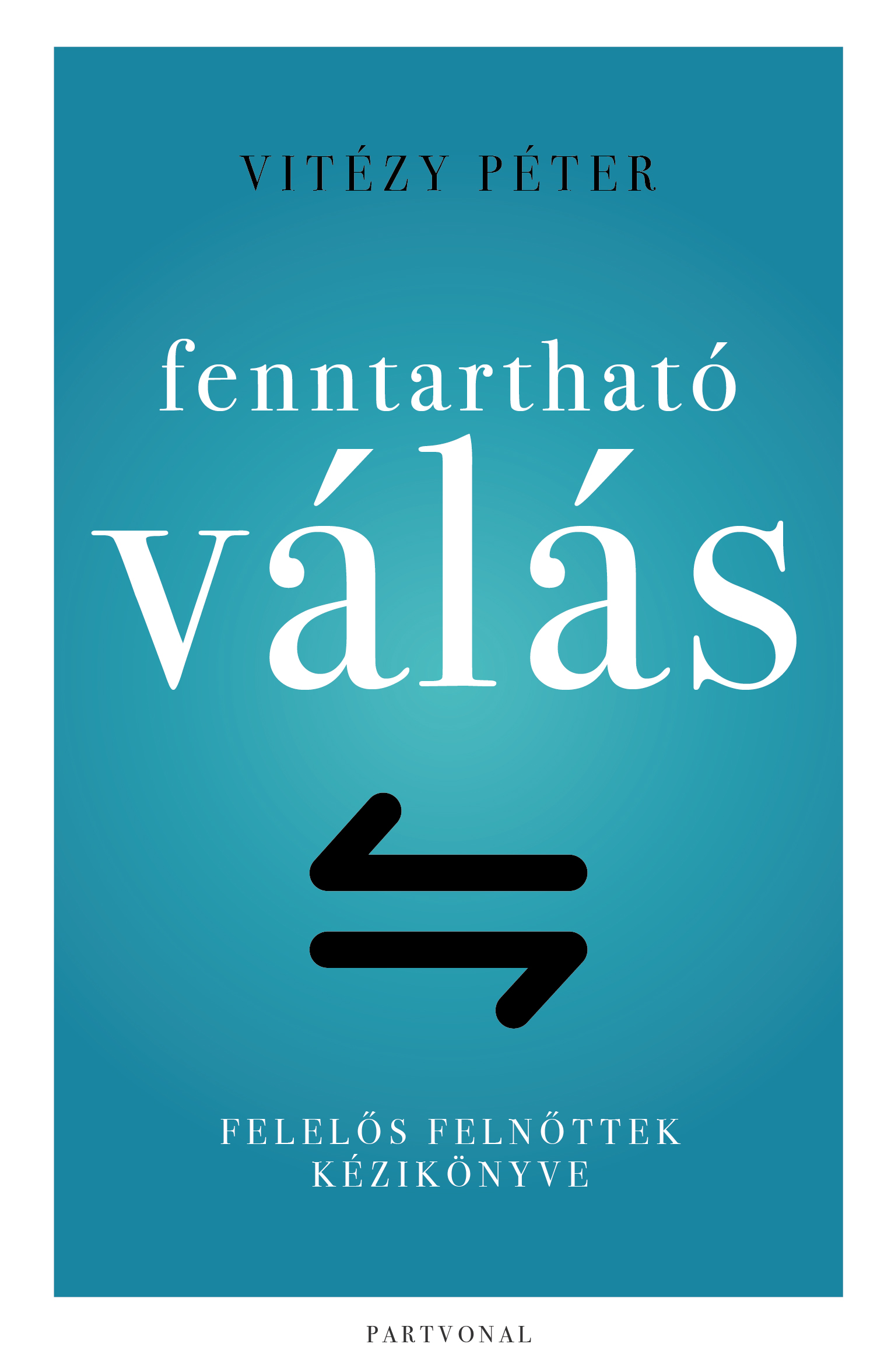 Vitézy Péter - Fenntartható válás - Felelős felnőttek kézikönyve [eKönyv: epub, mobi]