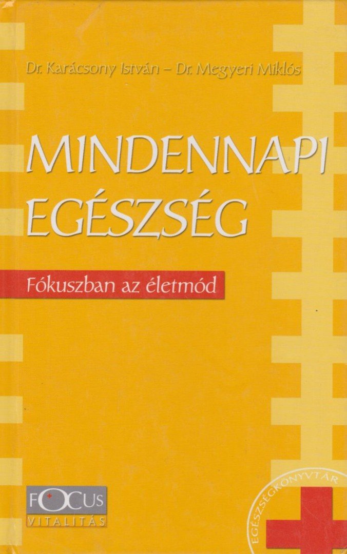 Dr. Karácsony István, Dr. Megyeri Miklós - Mindennapi egészség [antikvár]