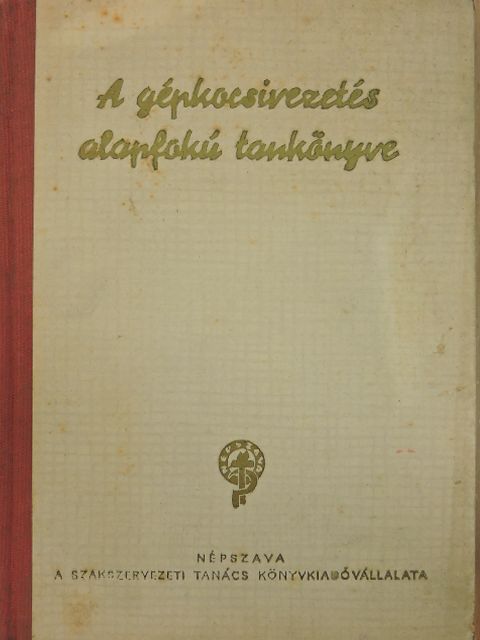 A gépkocsivezetés alapfokú tankönyve [antikvár]