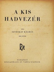 Sztrókay Kálmán - A kis hadvezér [antikvár]