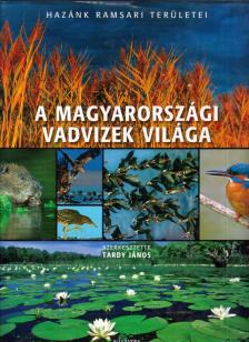 Tardy János - A magyarországi vadvizek világa [antikvár]