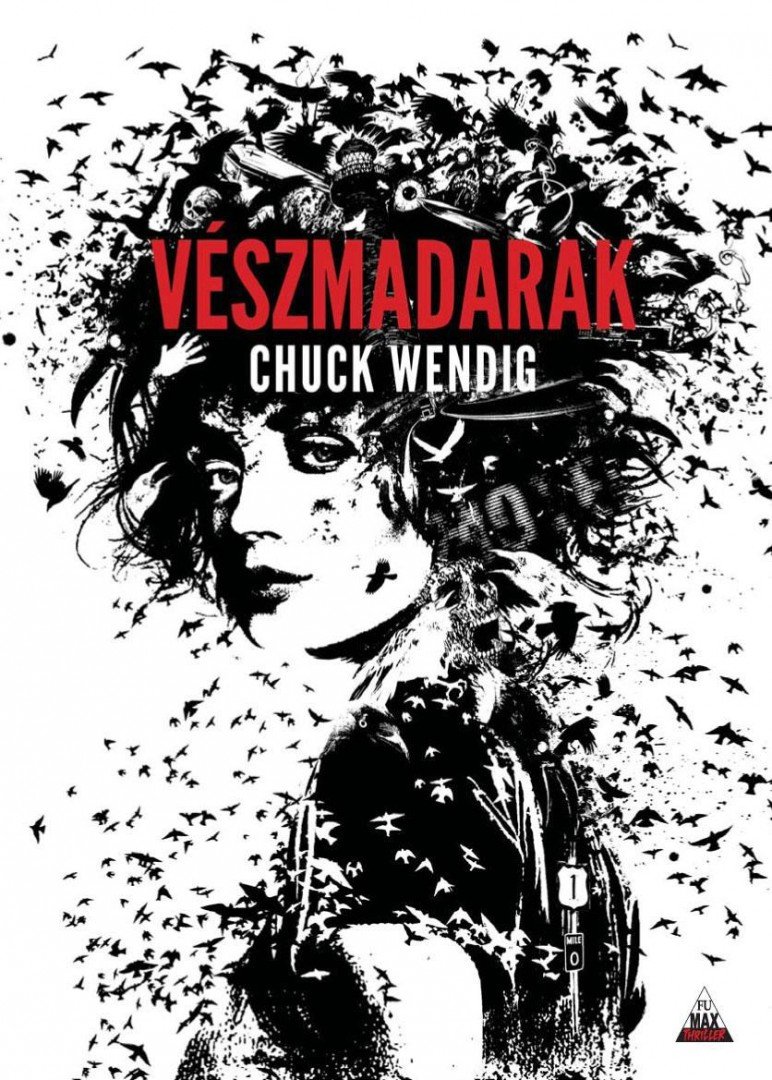 Chuck Wendig - Vészmadarak [antikvár]
