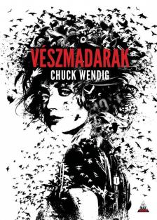Chuck Wendig - Vészmadarak [antikvár]