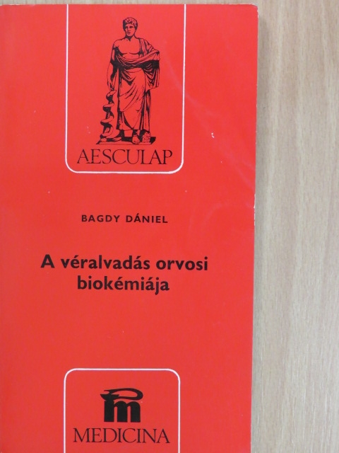 Bagdy Dániel - A véralvadás orvosi biokémiája [antikvár]