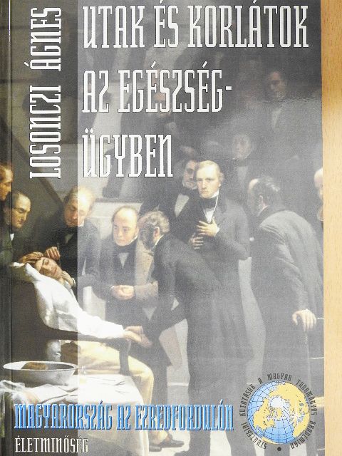 Losonczi Ágnes - Utak és korlátok az egészségügyben [antikvár]