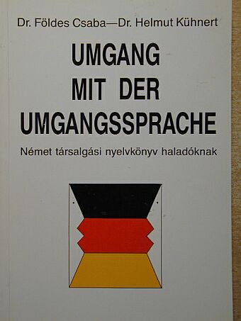 Dr. Földes Csaba - Umgang mit der Umgangssprache [antikvár]