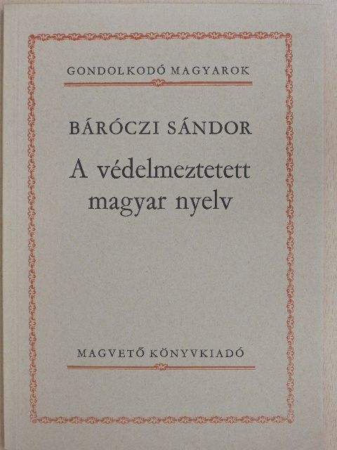 Báróczi Sándor - A védelmeztetett magyar nyelv [antikvár]
