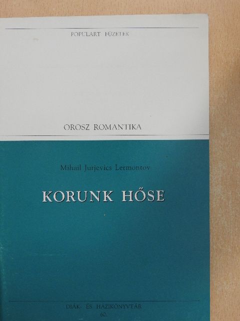 Mihail Jurjevics Lermontov - Korunk hőse [antikvár]