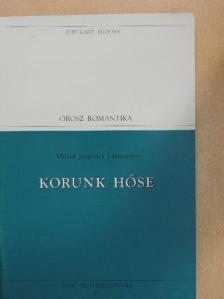 Mihail Jurjevics Lermontov - Korunk hőse [antikvár]