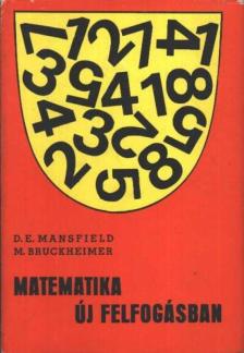 Mansfield, D. E., Bruckheimer, M. - Matematika új felfogásban III. [antikvár]