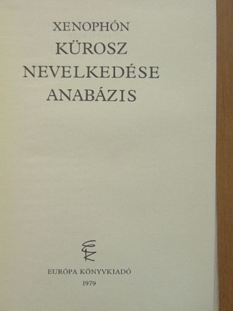 Xenophón - Kürosz nevelkedése/Anabázis [antikvár]
