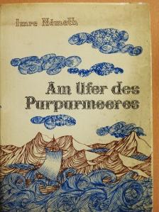 Imre Németh - Am Ufer des Purpurmeeres [antikvár]