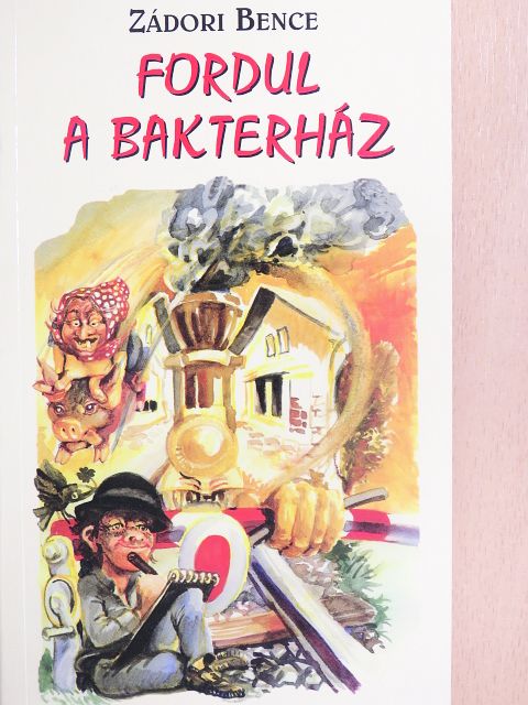 Zádori Bence - Fordul a bakterház [antikvár]