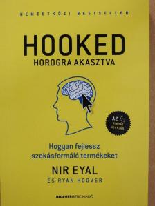 Nir Eyal - Hooked - Horogra akasztva [antikvár]