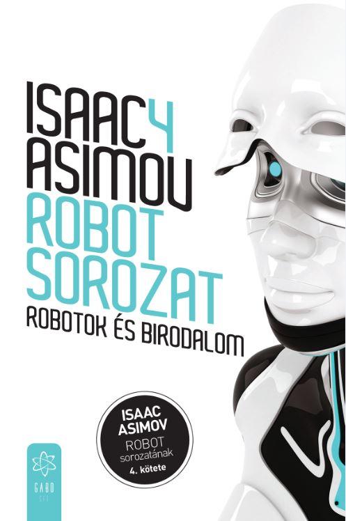 Isaac Asimov - Robotok és birodalom