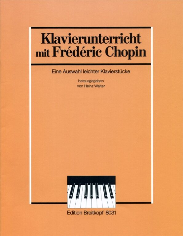 Chopin - KLAVIERUNTERRICHT MIT CHOPIN, EINE AUSWAHL LEICHTER KLAVIERSTÜCKE (WALTER)