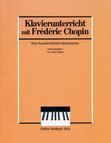 KLAVIERUNTERRICHT MIT CHOPIN, EINE AUSWAHL LEICHTER KLAVIERSTÜCKE (WALTER)
