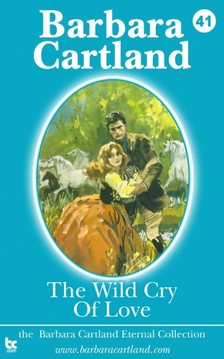 Barbara Cartland - The Wild Cry of Love [eKönyv: epub, mobi]