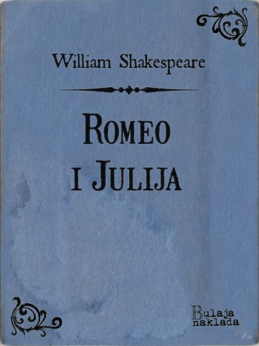 William Shakespeare Milan Bogdanoviæ, - Romeo i Julija [eKönyv: epub, mobi]