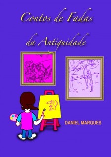 Marques Daniel - Contos de Fadas da Antiguidade [eKönyv: epub, mobi]