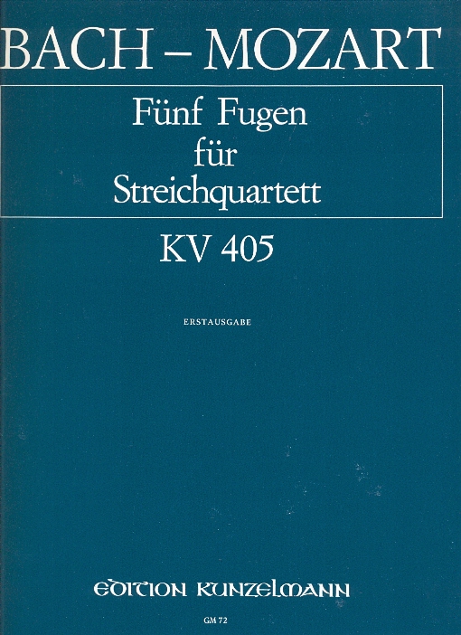 BACH - MOZART - FÜNF FUGEN FÜR STREICHQUARTETT KV 405 ERSTAUSGABE (FRANZ BEYER)