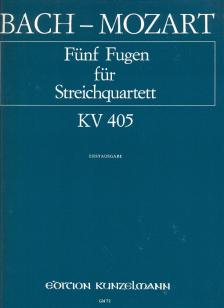 BACH - MOZART - FÜNF FUGEN FÜR STREICHQUARTETT KV 405 ERSTAUSGABE (FRANZ BEYER)