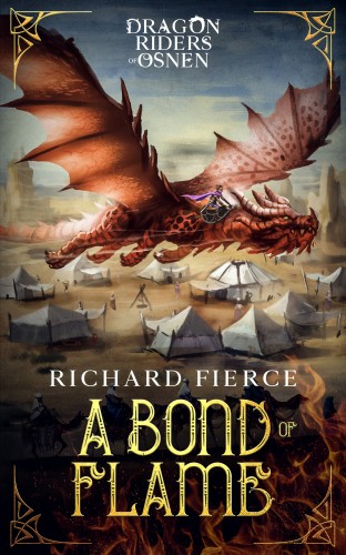 Fierce Richard - A Bond of Flame - Dragon Riders of Osnen Book 2 [eKönyv: epub, mobi]
