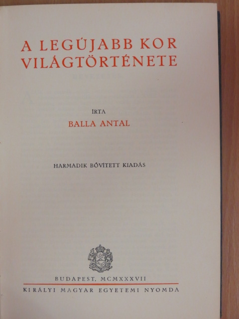Balla Antal - A legújabb kor világtörténete [antikvár]
