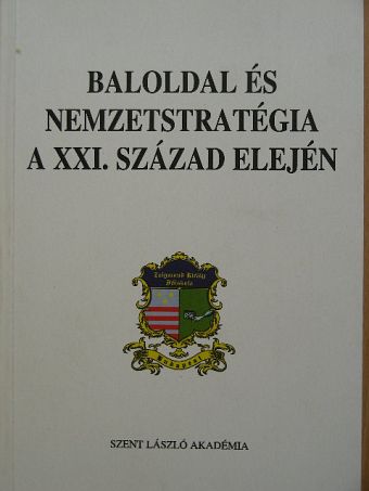 Anderle Ádám - Baloldal és nemzetstratégia a XXI. század elején [antikvár]