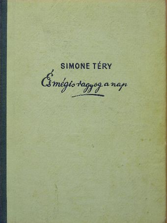 Simone Téry - És mégis ragyog a nap... [antikvár]