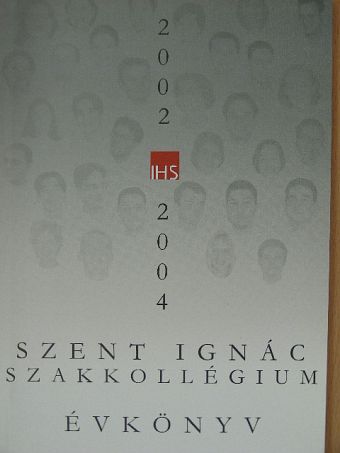 Sebestyén Ottó - Szent Ignác Szakkollégium Évkönyv 2002-2004. [antikvár]