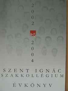 Sebestyén Ottó - Szent Ignác Szakkollégium Évkönyv 2002-2004. [antikvár]