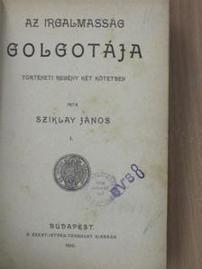 Sziklay János - Az irgalmasság golgotája I-II./Szegény élet, gazdag lélek [antikvár]